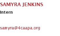 SAMYRA JENKINS Intern samyra@4caapa.org 